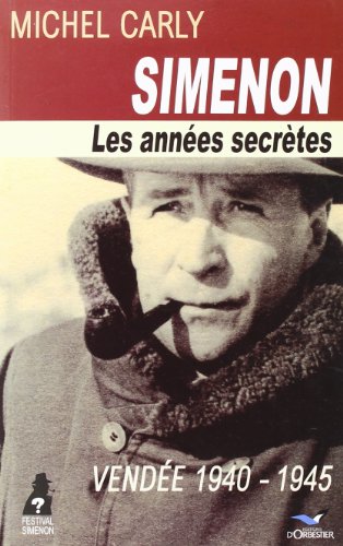 Couverture Simenon, les annes secrtes : Vende, 1940-1945 ditions d'Orbestier