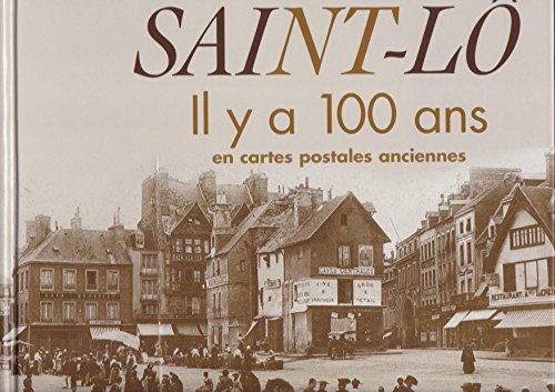 Couverture Saint-L il y a 100 ans en cartes postales anciennes Patrimoines Med