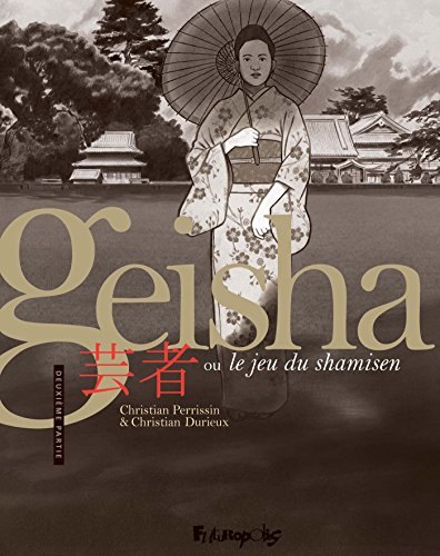 Couverture Geisha, ou le jeu du shamisen - deuxime partie Futuropolis