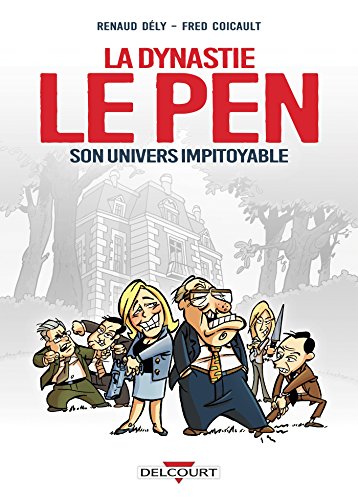 Couverture La dynastie Le Pen, son univers impitoyable Delcourt