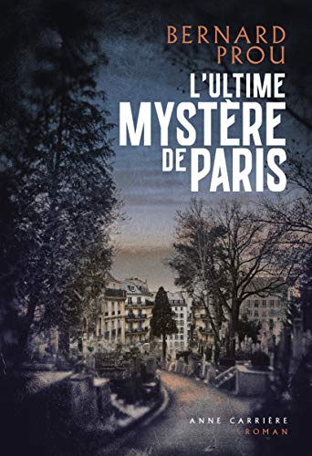 Couverture L'Ultime mystre de Paris Anne Carrire
