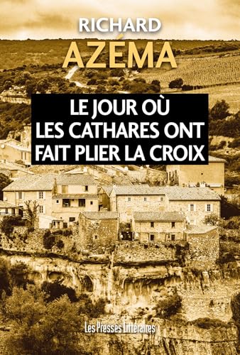 Couverture Le jour o� les Cathares ont fait plier la Croix