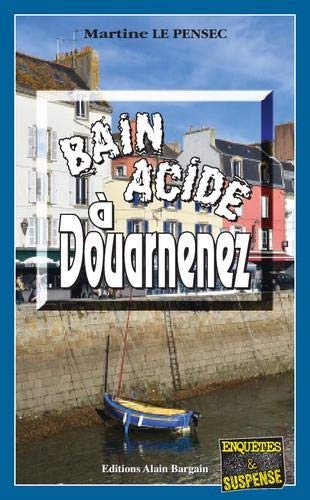 Couverture Bain acide  Douarnenez Editions Alain Bargain