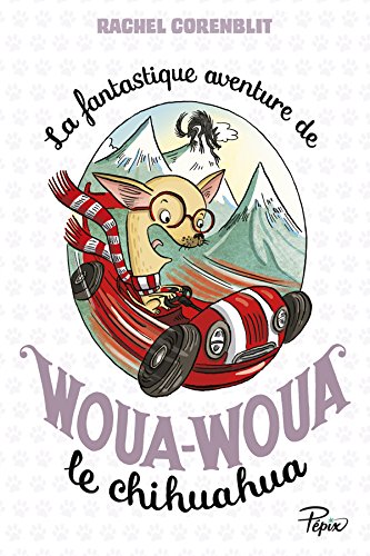 Couverture La fantastique aventure de Woua-Woua le chihuahua