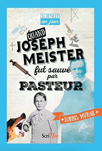 Couverture Quand Joseph Meister fut sauv par Pasteur