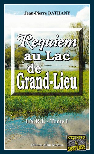 Couverture Requiem au lac de Grand-Lieu Editions Alain Bargain