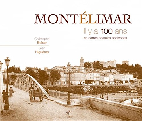Couverture Montlimar : Il y a 100 ans en cartes postales anciennes