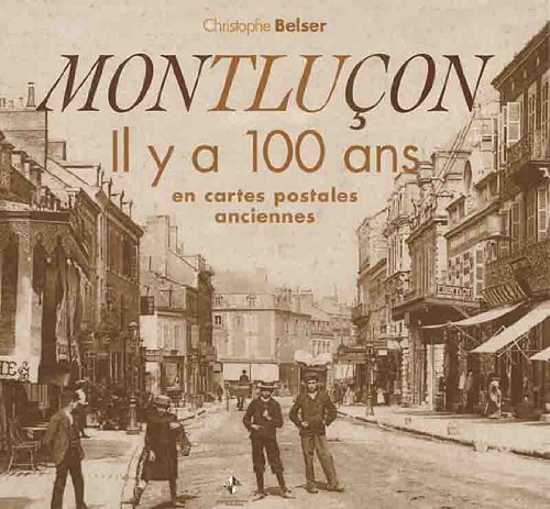 Couverture Montluon : Il y a 100 ans en cartes postales anciennes