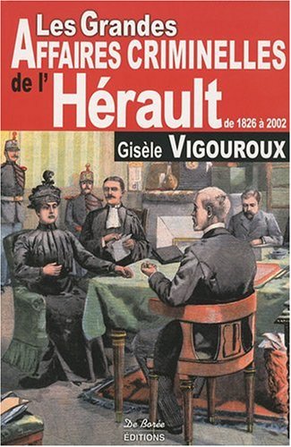Couverture Les Grandes Affaires Criminelles de l'Hrault