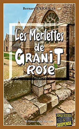 Couverture Les Merlettes de granit rose Editions Alain Bargain