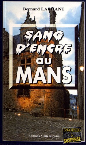 Couverture Sang d'encre au Mans Editions Alain Bargain