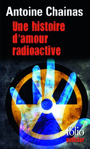 Couverture Une histoire d'amour radioactive Gallimard
