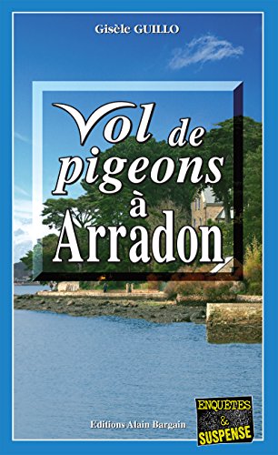 Couverture Vol de pigeons  Arradon Editions Alain Bargain