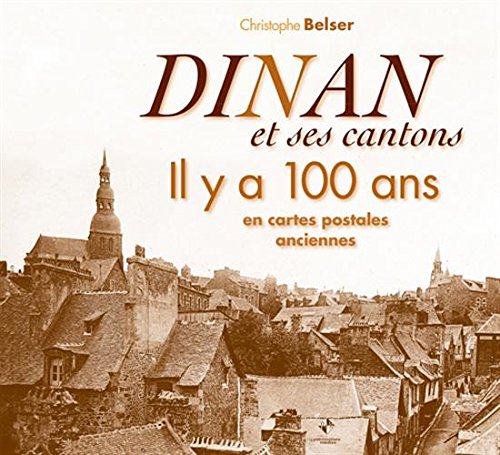 Couverture Dinan et ses cantons il y a 100 ans en cartes postales anciennes