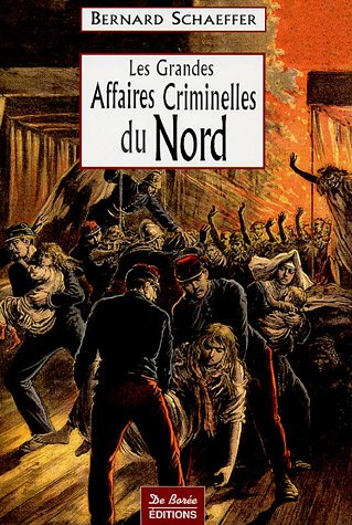 Couverture Les Grandes affaires criminelles du Nord Editions De Bore