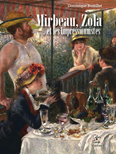 Couverture Mirbeau, Zola et les Impressionnistes  Editions Cahiers du temps