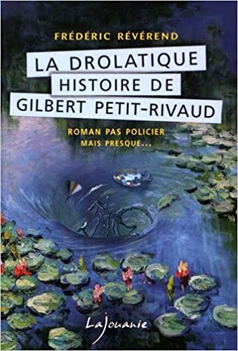 Couverture La Drolatique histoire de Gilbert Petit-Rivaud