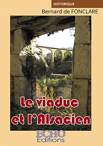 Couverture Le Viaduc et l'Alsacien ECHO Editions