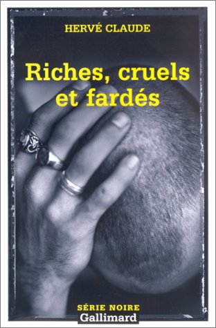Couverture Riches, cruels et fardés Gallimard