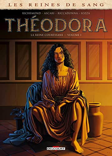 Couverture Theodora, la Reine courtisane, Volume 1  Delcourt
