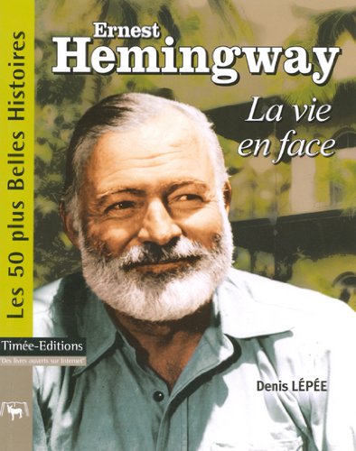 Couverture Ernest Hemingway : La vie en face