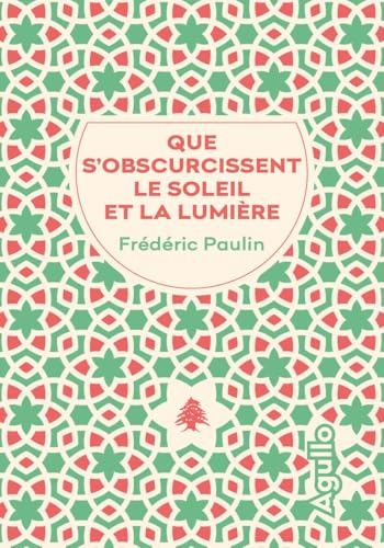 Couverture Que s'obscurcissent le soleil et la lumire