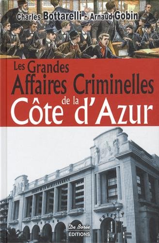 Couverture Les Grandes Affaires Criminelles de la Cte d'Azur Editions De Bore