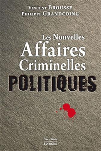 Couverture Les Nouvelles Affaires Criminelles Politiques Editions De Bore