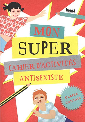 Couverture Mon super cahier d'activits anti-sexiste