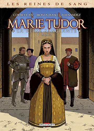 Couverture Marie Tudor, la reine sanglante volume 2 Delcourt
