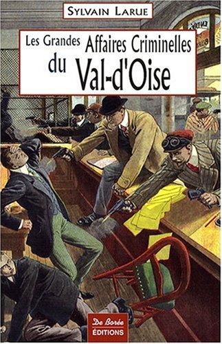 Couverture Les Grandes Affaires criminelles du Val-d'Oise