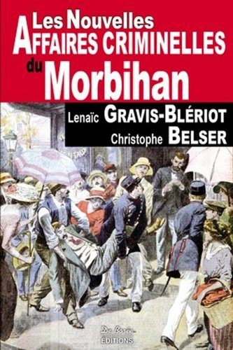 Couverture Les Nouvelles Affaires Criminelles du Morbihan Editions De Bore