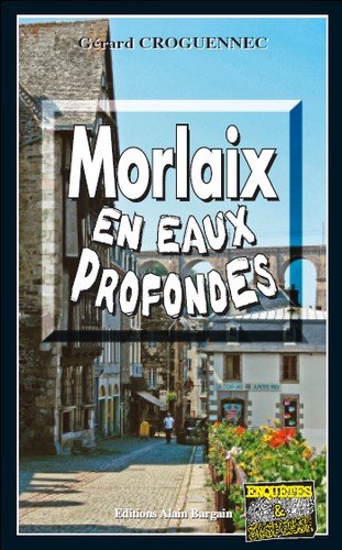 Couverture Morlaix en eaux profondes Editions Alain Bargain