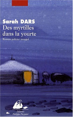 Couverture Des Myrtilles dans la yourte Philippe Picquier
