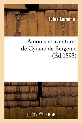 Couverture Amours et aventures de Cyrano de Bergerac Hachette Livre BNF