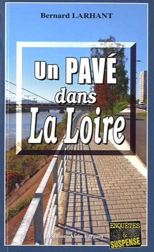 Couverture Un Pav dans la Loire Editions Alain Bargain