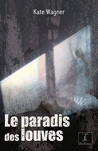 Couverture Le Paradis des Louves Les Editions Kelableanwi