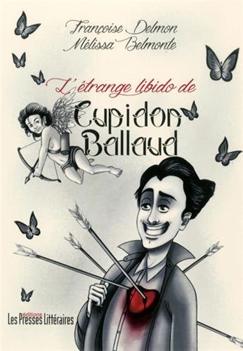 Couverture L'trange libido de Cupidon Ballaud Edition Les Presses littraires