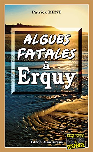 Couverture Algues fatales  Erquy Editions Alain Bargain