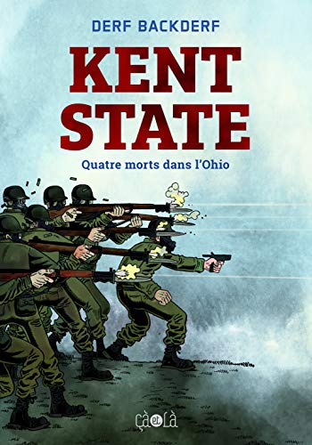 Couverture Kent State - Quatre morts dans l'Ohio Editions Ca et L