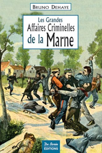 Couverture Les Grandes Affaires Criminelles de la Marne