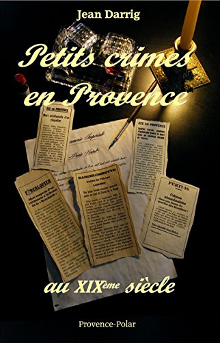 Couverture Petits crimes en Provence au XIXe sicle