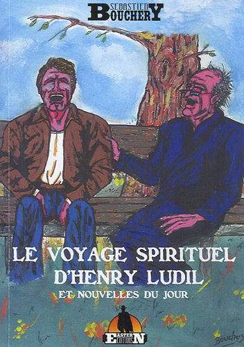 Couverture Le Voyage spirituel d'Henry Ludil et nouvelles du jour
