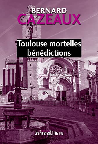 Couverture Toulouse mortelles bndictions Les Presses Littraires