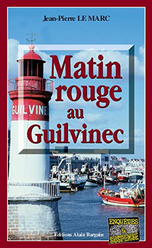 Couverture Matin rouge au Guilvinec Editions Alain Bargain