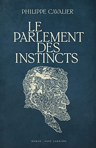 Couverture Le Parlement des instincts Anne Carrire