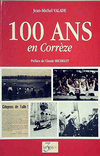 Couverture 100 ans en Corrze Edition Les 3 Epis