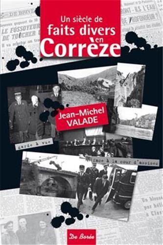 Couverture Un Sicle de faits divers en Corrze Editions De Bore