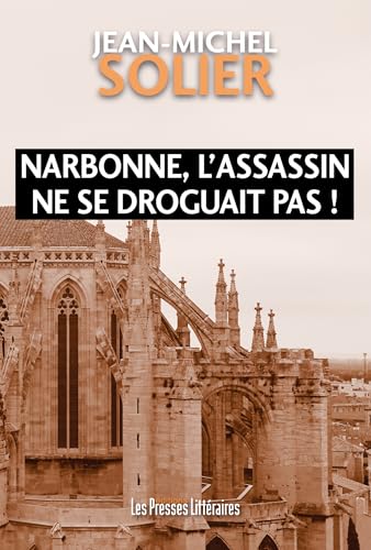 Couverture Narbonne, lassassin ne se droguait pas ! 