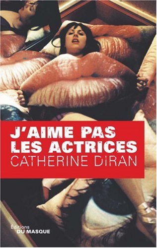 Couverture J'aime pas les actrices ! Librairie des Champs-Elyses - Le Masque
